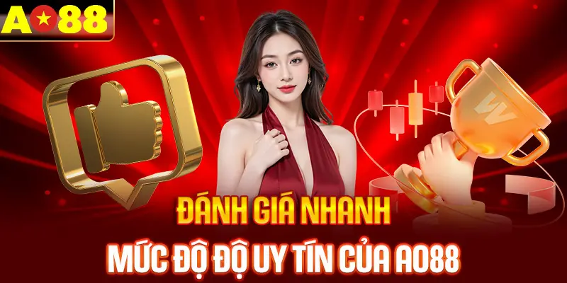 Đánh giá nhanh mức độ độ uy tín của AO88
