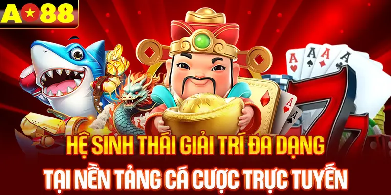 Hệ sinh thái giải trí đa dạng với nhiều trò chơi trực tuyến