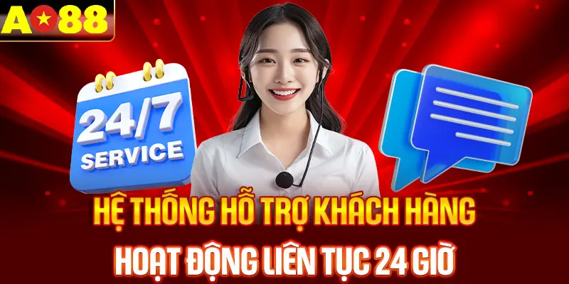 Hệ thống hỗ trợ khách hàng AO88 hoạt động liên tục 247