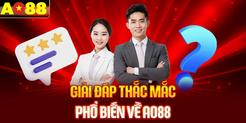 Giải đáp những thắc mắc phổ biến về AO88